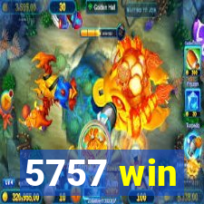 5757 win